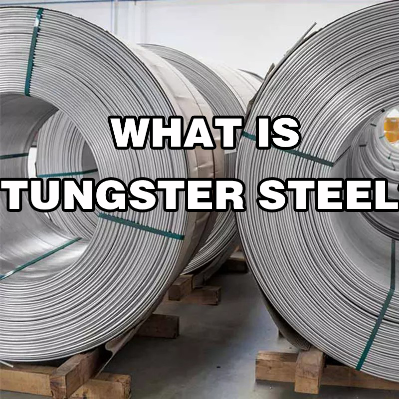 Ce este oțelul de tungsten?